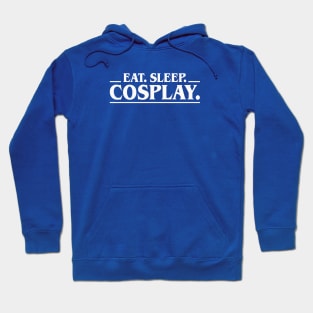 Eat Sleep Cosplay Hoodie